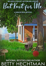 But Knot for Me (Betty Hechtman)