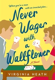 Never Wager With a Wallflower (Virginia Heath)