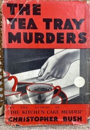 The Tea-Tray Murders (Christopher Bush)