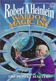 Waldo & Magic, Inc. (Robert A. Heinlein)