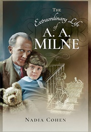 The Extraordinary Life of A. A. Milne (Cohen, Nadia)