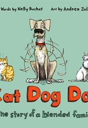 Cat Dog Dog: The Story of a Blended Family (Nelly Buchet)