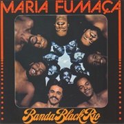 Maria Fumaça (1977) - Banda Black Rio