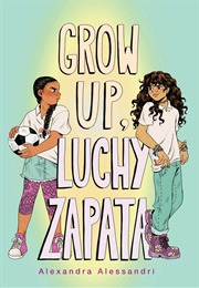 Grow Up, Luchy Zapata (Alexandra Alessandri)