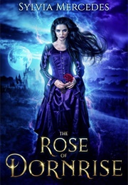 The Rose of Dornrise (Sylvia Mercedes)