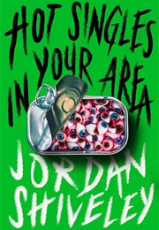 Hot Singles in Your Area (Jordan Shiveley)