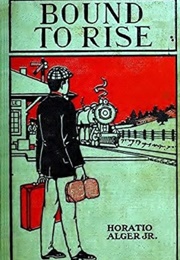 Bound to Rise (Horatio Alger Jr.)