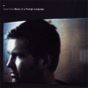 Lloyd Cole - Music in a Foreign Language