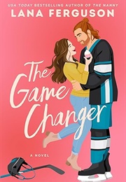 The Game Changer (Lana Ferguson)