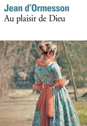 Au Plaisir De Dieu (Jean D' Ormesson)