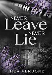 Never Leave, Never Lie (Thea Verdone)
