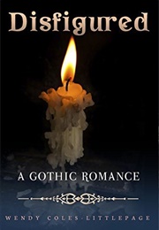 Disfigured (Wendy Coles-Littlepage)