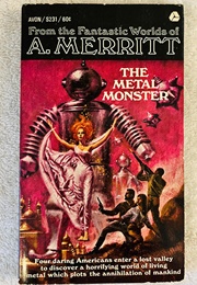 The Metal Monster (A. Merritt)