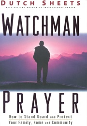 Watchman Prayer (Dutch Sheets)