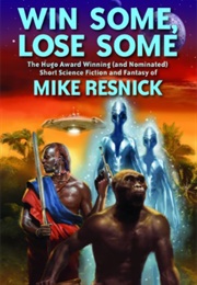 Win Some, Lose Some (Mike Resnick)