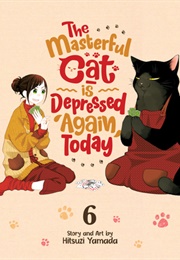 The Masterful Cat Is Depressed Again Today Vol. 6 (Hitsuji Yamada)