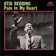 Pain in My Heart - Otis Redding
