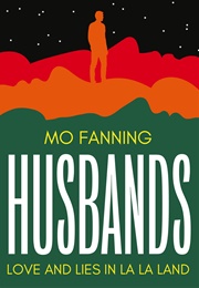 Husbands: Love and Lies in La-La Land (Mo Fanning)