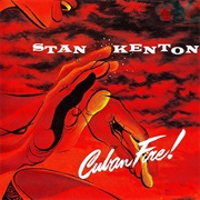 Stan Kenton - Cuban Fire! (1956)