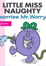 Little Miss Naughty Worries Mr. Worry (Roger Hargreaves)