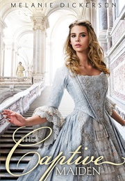 The Captive Maiden (Dickerson, Melanie)