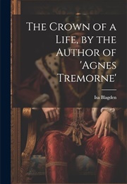 The Crown of a Life (Isa Blagden)