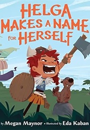 Helga Makes a Name for Herself (Megan Maynor)