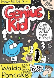 How to Be a Genius  Kid (Waldo Pancake)
