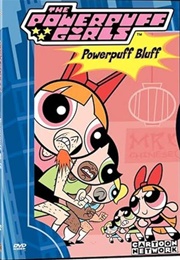 The Powerpuff Girls: Powerpuff Bluff (1998)
