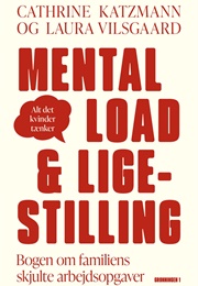 Mental Load & Ligestilling (Cathrine Katzmann Og Laura Vilsgaard)