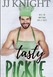 Tasty Pickle (JJ Knight)