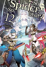So I'm a Spider, So What?, Vol. 12 (Okina Baba)