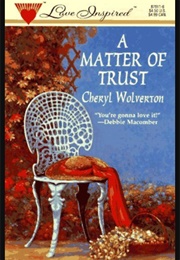 A Matter of Trust (Cheryl Wolverton)