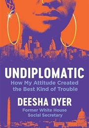 Undiplomatic (Deesha Dyer)