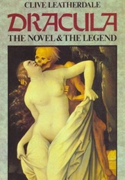 Dracula: The Novel and the Legend (Clive Leatherdale)