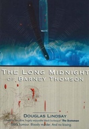 The Long Midnight of Barney Thomson (Douglas Lindsay)