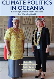 Climate Politics in Oceania (Susan Harris Rimmer, Caitlin Byrne & Wesley Morgan)