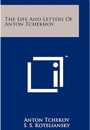 The Life and Letters of Anton Tchekov (Edited by S.S. Koteliansky & Philip Tomlinson)