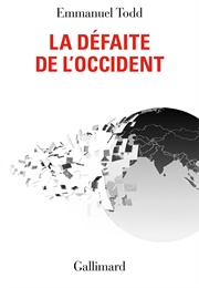 La Défaite De L'occident (Emmanuel Todd)