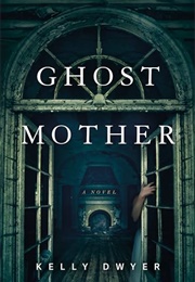 Ghost Mother (Kelly Dwyer)