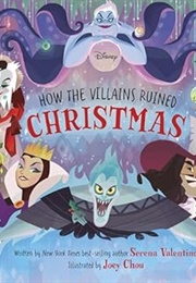 How the Villains Ruined Christmas (Serena Valentino)