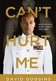Can&#39;t Hurt Me: Master Your Mind and Defy the Odds (David Goggins)