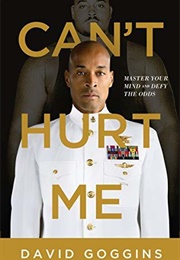 Can't Hurt Me: Master Your Mind and Defy the Odds (David Goggins)