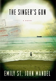 The Singer's Gun (Emily St. John Mandel)
