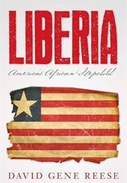 Liberia: America's African Stepchild (Reese, David)