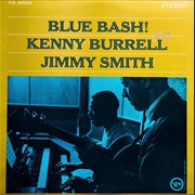 Kenny Burrell and Jimmy Smith - Blue Bash!