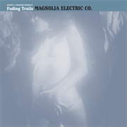 Magnolia Electric Co. - Fading Trails (2006)