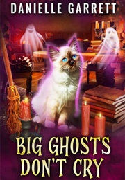 Big Ghosts Don't Cry (Danielle Garrett)