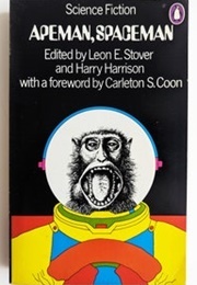 Apeman, Spaceman (Stover, Leon E. & Harrison, Harry (Eds))