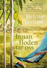 Innan Floden Tar Oss (Helena Thorfinn)